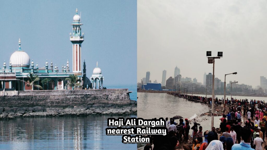 Haji Ali Dargah nearest Railway Station, Haji Ali Dargah nearest Railway Station in Hindi