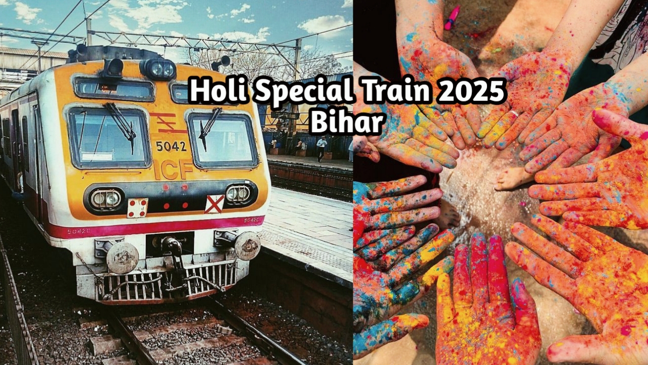 Holi Special Train 2025 Bihar, Holi Special Train 2025 Bihar in hindi