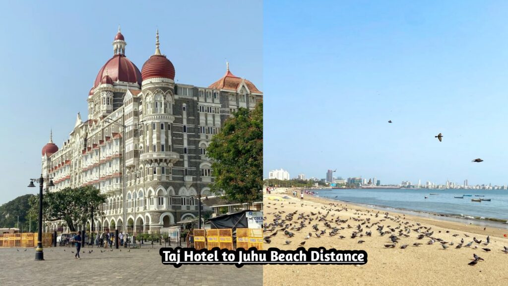 Taj Hotel to Juhu Beach Distance, Taj Hotel to Juhu Beach Distance in Hindi